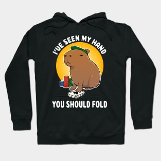 I've seen my hand you should fold Poker Capybara Cartoon Hoodie